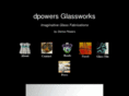 dpowersglassworks.com