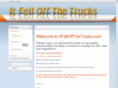 itfelloffthetrucks.com