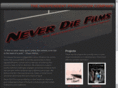 neverdiefilms.com