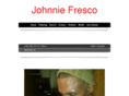 johnniefresco.com