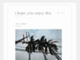 ihopeyouenjoythis.com