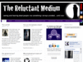 reluctantmedium.com