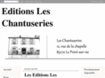 editionsleschantuseries.com