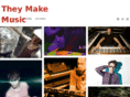 theymakemusic.com