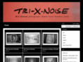 tri-x-noise.com