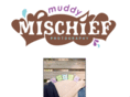 muddymischief.com