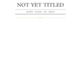 not-yet-titled.com
