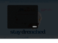 staydrenched.com