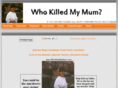 whokilledmymum.com