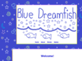 bluedreamfish.com