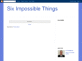 siximpossiblethings.com