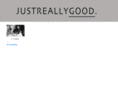 justreallygood.com