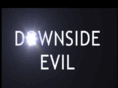 downsideevil.com