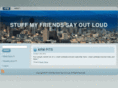 stuffmyfriendssayoutloud.com