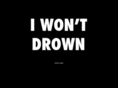 iwontdrown.com