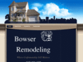 bowserremodeling.com