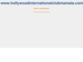 hollywoodinternationalclubmamaia.com