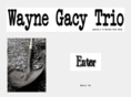 waynegacytrio.com