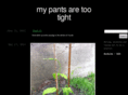 mypantsaretootight.com