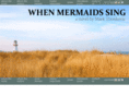 whenmermaidssing.com