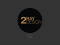 2raydesign.com