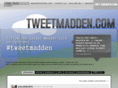 tweetmadden.com