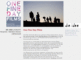 onefinedayfilms.com