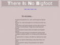 thereisnobigfoot.com