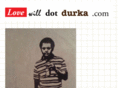 lovewilldotdurka.com