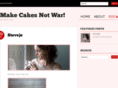 makecakesnotwar.com