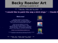 beckyroeslerart.com