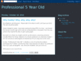 professional5yearold.com