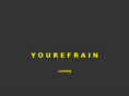 yourefrain.com