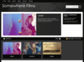 somewherefilms.com