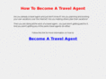 how-to-become-a-travel-agent.com