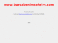 bursabenimsehrim.com