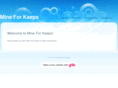 mineforkeeps.com