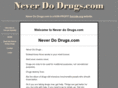 neverdodrugs.com