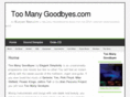 toomanygoodbyes.com