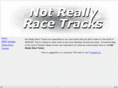 notreallyracetracks.com