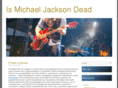 ismichaeljacksondead.com