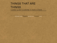 thingsthatarethings.com