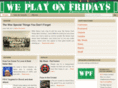 weplayonfridays.com