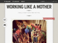 workinglikeamother.com