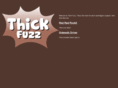 thickfuzz.com
