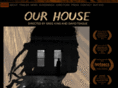 ourhousethefilm.com