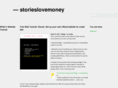 storieslovemoney.com