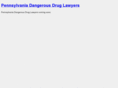 pennsylvaniadangerousdruglawyers.com