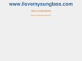 ilovemysunglass.com