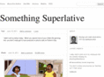 somethingsuperlative.com